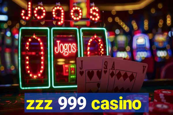zzz 999 casino